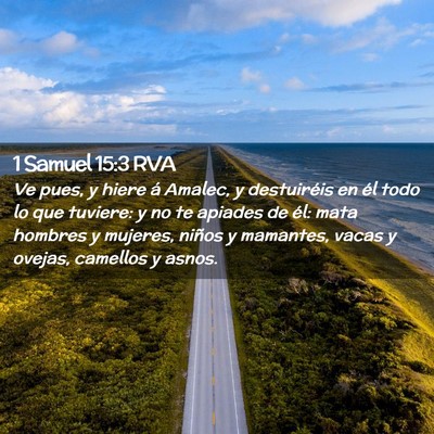 Picture 02 - 1 Samuel 15:3 RVA - Ve pues, y hiere á Amalec, y destuiréis en él - Bible Verse Picture
