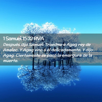 Picture 02 - 1 Samuel 15:32 RVA - Después dijo Samuel: Traedme á Agag rey de - Bible Verse Picture
