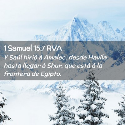 Picture 02 - 1 Samuel 15:7 RVA - Y Saúl hirió á Amalec, desde Havila hasta - Bible Verse Picture