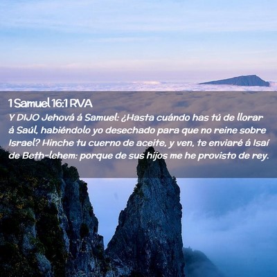 Picture 02 - 1 Samuel 16:1 RVA - Y DIJO Jehová á Samuel: ¿Hasta cuándo has tú - Bible Verse Picture
