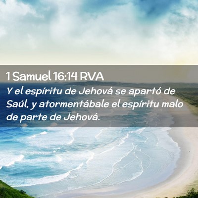 Picture 02 - 1 Samuel 16:14 RVA - Y el espíritu de Jehová se apartó de Saúl, y - Bible Verse Picture