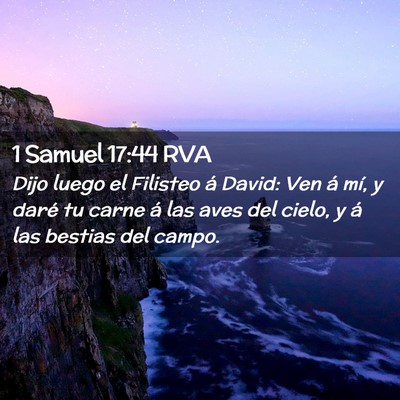 Picture 02 - 1 Samuel 17:44 RVA - Dijo luego el Filisteo á David: Ven á mí, y - Bible Verse Picture