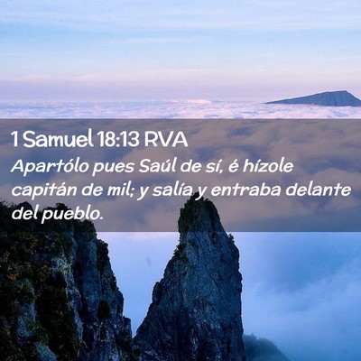 Picture 02 - 1 Samuel 18:13 RVA - Apartólo pues Saúl de sí, é hízole capitán - Bible Verse Picture
