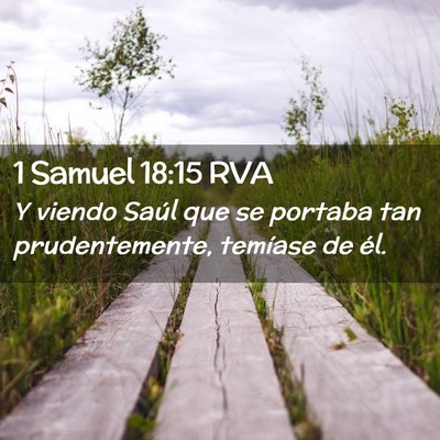 Picture 02 - 1 Samuel 18:15 RVA - Y viendo Saúl que se portaba tan prudentemente, - Bible Verse Picture