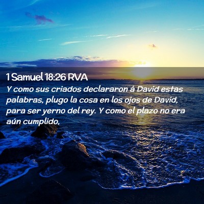 Picture 02 - 1 Samuel 18:26 RVA - Y como sus criados declararon á David estas - Bible Verse Picture