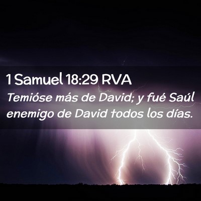 Picture 02 - 1 Samuel 18:29 RVA - Temióse más de David; y fué Saúl enemigo de - Bible Verse Picture