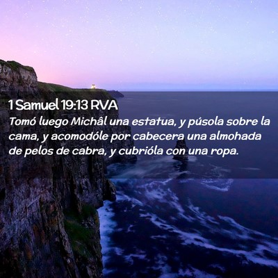 Picture 02 - 1 Samuel 19:13 RVA - Tomó luego Michâl una estatua, y púsola sobre - Bible Verse Picture