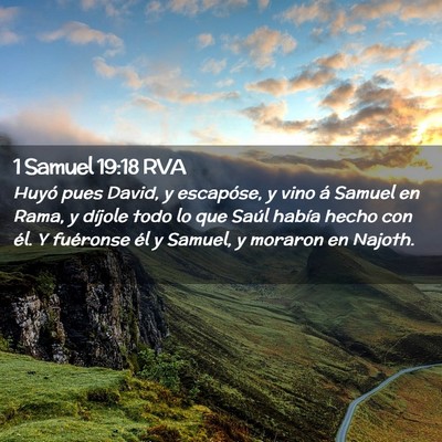 Picture 02 - 1 Samuel 19:18 RVA - Huyó pues David, y escapóse, y vino á Samuel - Bible Verse Picture