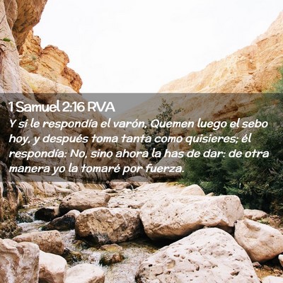 Picture 02 - 1 Samuel 2:16 RVA - Y si le respondía el varón, Quemen luego el - Bible Verse Picture