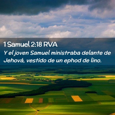 Picture 02 - 1 Samuel 2:18 RVA - Y el joven Samuel ministraba delante de Jehová, - Bible Verse Picture