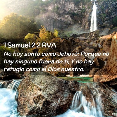 Picture 02 - 1 Samuel 2:2 RVA - No hay santo como Jehová: Porque no hay ninguno - Bible Verse Picture
