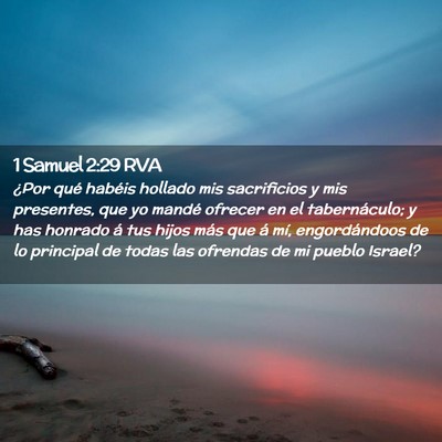 Picture 02 - 1 Samuel 2:29 RVA - ¿Por qué habéis hollado mis sacrificios y mis - Bible Verse Picture