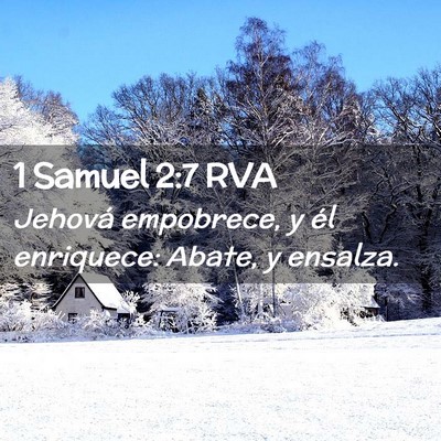 Picture 02 - 1 Samuel 2:7 RVA - Jehová empobrece, y él enriquece: Abate, y - Bible Verse Picture