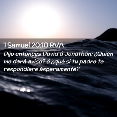 Picture 02 - 1 Samuel 20:10 RVA - Dijo entonces David á Jonathán: ¿Quién me - Bible Verse Picture
