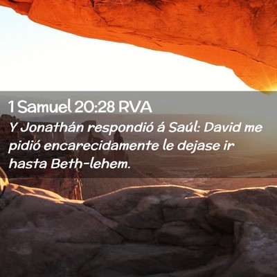 Picture 02 - 1 Samuel 20:28 RVA - Y Jonathán respondió á Saúl: David me pidió - Bible Verse Picture