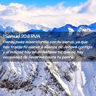 Picture 02 - 1 Samuel 20:8 RVA - Harás pues misericordia con tu siervo, ya que - Bible Verse Picture
