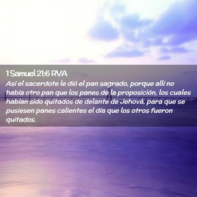 Picture 02 - 1 Samuel 21:6 RVA - Así el sacerdote le dió el pan sagrado, porque - Bible Verse Picture