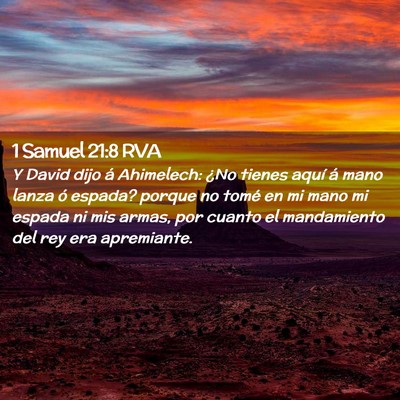 Picture 02 - 1 Samuel 21:8 RVA - Y David dijo á Ahimelech: ¿No tienes aquí á - Bible Verse Picture