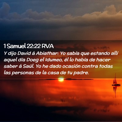 Picture 02 - 1 Samuel 22:22 RVA - Y dijo David á Abiathar: Yo sabía que estando - Bible Verse Picture