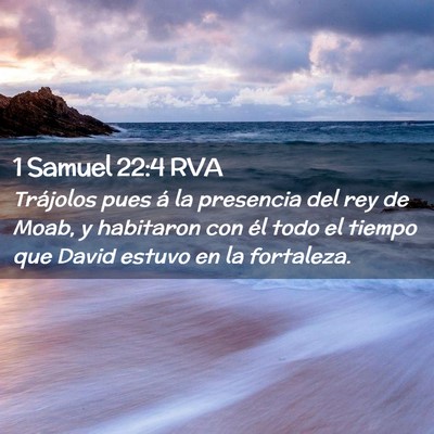 Picture 02 - 1 Samuel 22:4 RVA - Trájolos pues á la presencia del rey de Moab, y - Bible Verse Picture