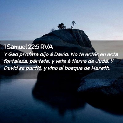 Picture 02 - 1 Samuel 22:5 RVA - Y Gad profeta dijo á David: No te estés en esta - Bible Verse Picture