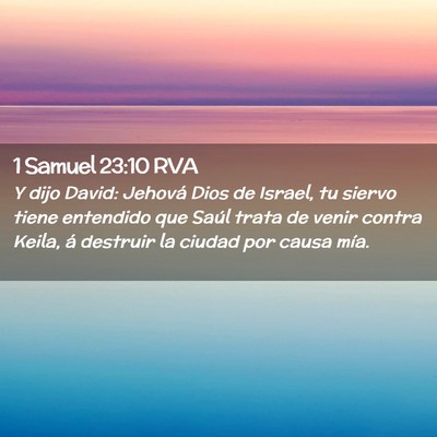 Picture 02 - 1 Samuel 23:10 RVA - Y dijo David: Jehová Dios de Israel, tu siervo - Bible Verse Picture