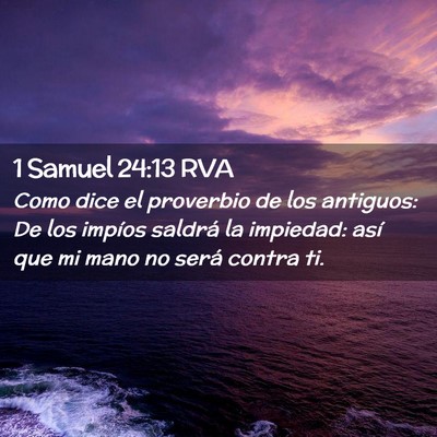 Picture 02 - 1 Samuel 24:13 RVA - Como dice el proverbio de los antiguos: De los - Bible Verse Picture