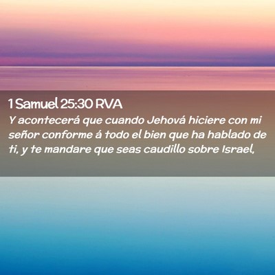 Picture 02 - 1 Samuel 25:30 RVA - Y acontecerá que cuando Jehová hiciere con mi - Bible Verse Picture