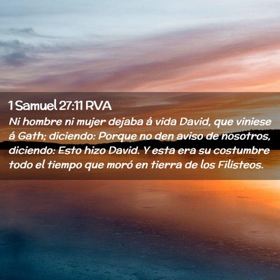 Picture 02 - 1 Samuel 27:11 RVA - Ni hombre ni mujer dejaba á vida David, que - Bible Verse Picture