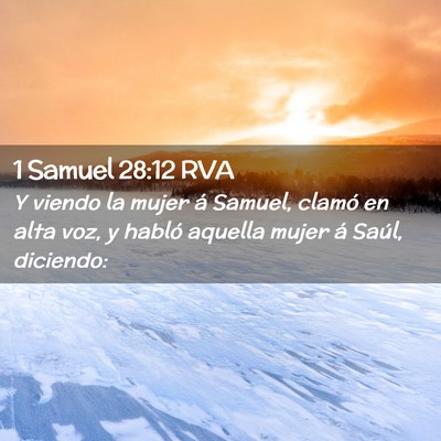 Picture 02 - 1 Samuel 28:12 RVA - Y viendo la mujer á Samuel, clamó en alta voz, - Bible Verse Picture