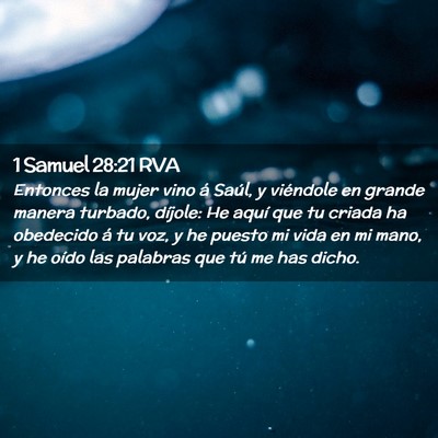 Picture 02 - 1 Samuel 28:21 RVA - Entonces la mujer vino á Saúl, y viéndole en - Bible Verse Picture