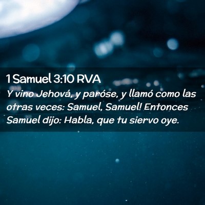 Picture 02 - 1 Samuel 3:10 RVA - Y vino Jehová, y paróse, y llamó como las - Bible Verse Picture