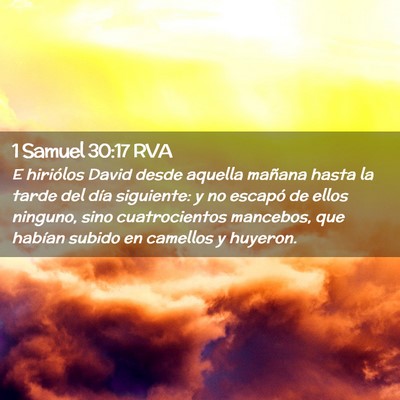 Picture 02 - 1 Samuel 30:17 RVA - E hiriólos David desde aquella mañana hasta la - Bible Verse Picture