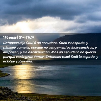 Picture 02 - 1 Samuel 31:4 RVA - Entonces dijo Saúl á su escudero: Saca tu - Bible Verse Picture