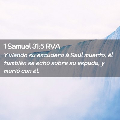 Picture 02 - 1 Samuel 31:5 RVA - Y viendo su escudero á Saúl muerto, él - Bible Verse Picture