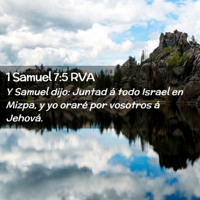Picture 02 - 1 Samuel 7:5 RVA - Y Samuel dijo: Juntad á todo Israel en Mizpa, y - Bible Verse Picture