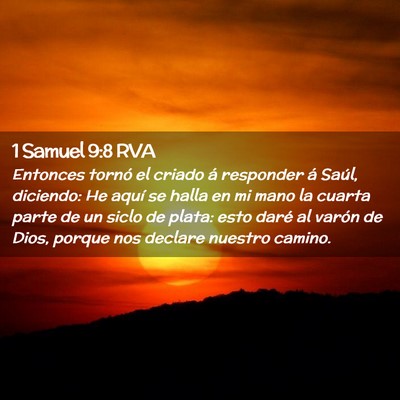 Picture 02 - 1 Samuel 9:8 RVA - Entonces tornó el criado á responder á Saúl, - Bible Verse Picture