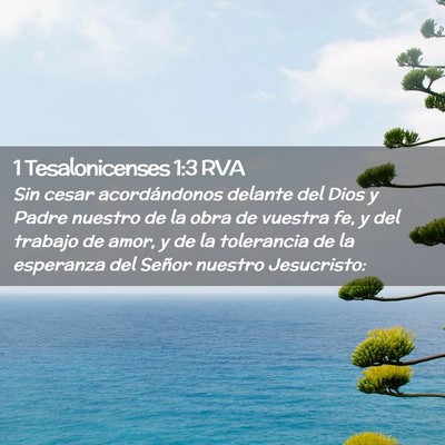 Picture 02 - 1 Tesalonicenses 1:3 RVA - Sin cesar acordándonos delante del Dios y Padre - Bible Verse Picture
