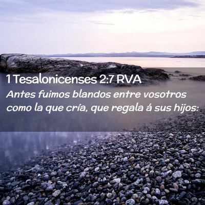 Picture 02 - 1 Tesalonicenses 2:7 RVA - Antes fuimos blandos entre vosotros como la que - Bible Verse Picture