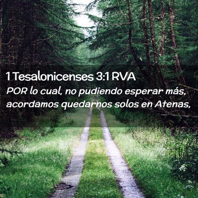 Picture 02 - 1 Tesalonicenses 3:1 RVA - POR lo cual, no pudiendo esperar más, acordamos - Bible Verse Picture