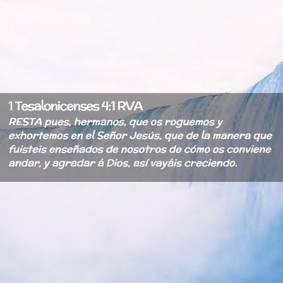 Picture 02 - 1 Tesalonicenses 4:1 RVA - RESTA pues, hermanos, que os roguemos y - Bible Verse Picture
