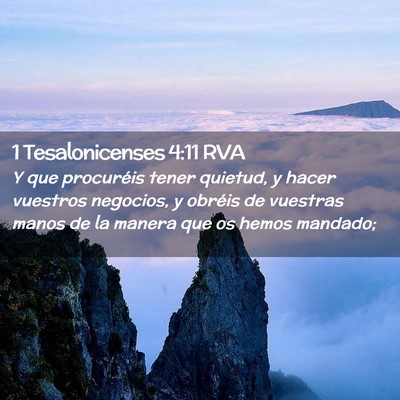 Picture 02 - 1 Tesalonicenses 4:11 RVA - Y que procuréis tener quietud, y hacer vuestros - Bible Verse Picture