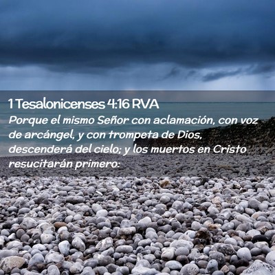 Picture 02 - 1 Tesalonicenses 4:16 RVA - Porque el mismo Señor con aclamación, con voz - Bible Verse Picture