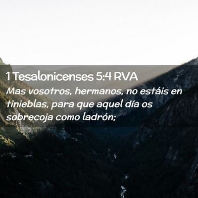 Picture 02 - 1 Tesalonicenses 5:4 RVA - Mas vosotros, hermanos, no estáis en tinieblas, - Bible Verse Picture