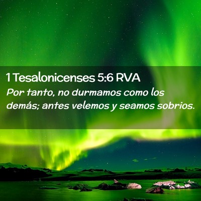 Picture 02 - 1 Tesalonicenses 5:6 RVA - Por tanto, no durmamos como los demás; antes - Bible Verse Picture