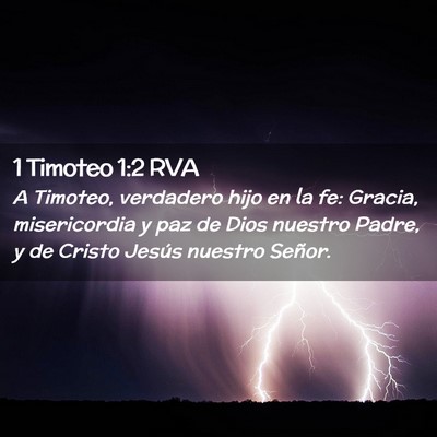 Picture 02 - 1 Timoteo 1:2 RVA - A Timoteo, verdadero hijo en la fe: Gracia, - Bible Verse Picture