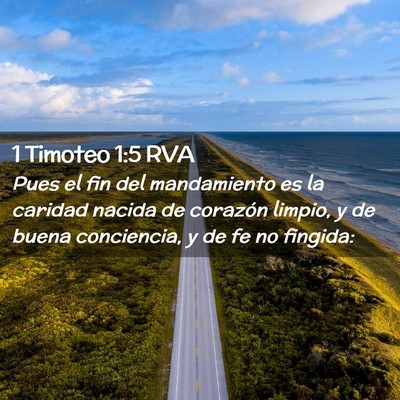 Picture 02 - 1 Timoteo 1:5 RVA - Pues el fin del mandamiento es la caridad nacida - Bible Verse Picture
