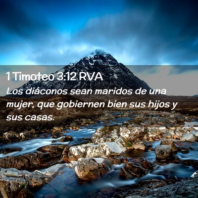 Picture 02 - 1 Timoteo 3:12 RVA - Los diáconos sean maridos de una mujer, que - Bible Verse Picture