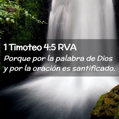 Picture 02 - 1 Timoteo 4:5 RVA - Porque por la palabra de Dios y por la oración - Bible Verse Picture