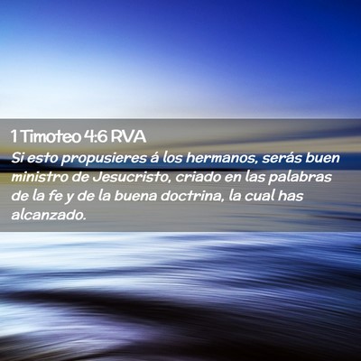 Picture 02 - 1 Timoteo 4:6 RVA - Si esto propusieres á los hermanos, serás buen - Bible Verse Picture